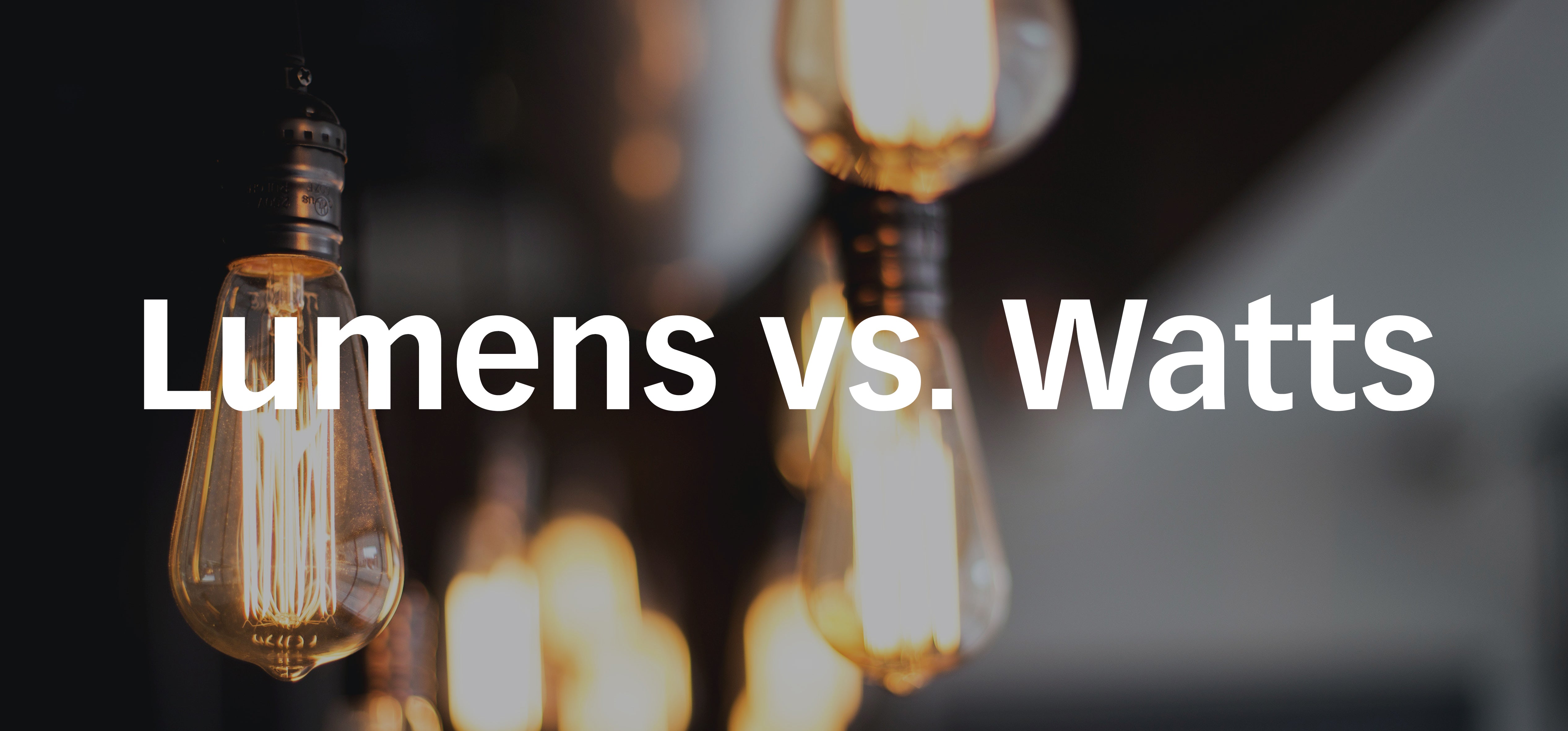 Lumens vs. Watts